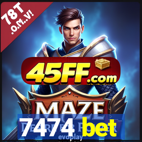 7474 bet